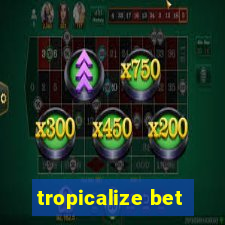 tropicalize bet